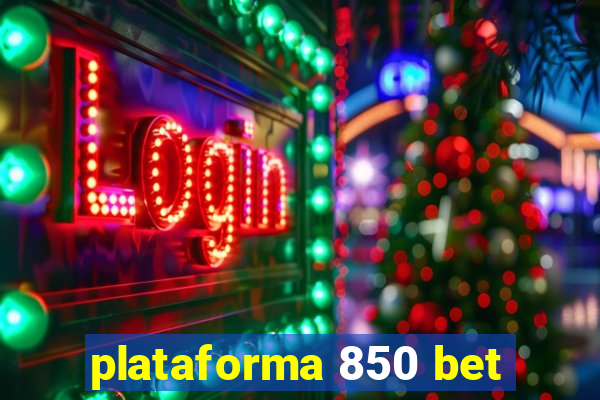 plataforma 850 bet